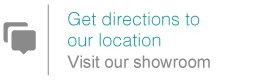 Get directions to our location Visit our showroom
